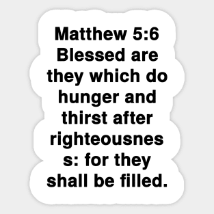 Matthew 5:6  King James Version (KJV) Bible Verse Typography Sticker